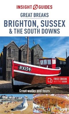 Insight Guides Great Breaks Brighton, Sussex & the South Downs (Travel Guide with Free eBook)