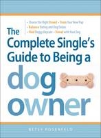 Complete Single's Guide to Being a Dog Owner