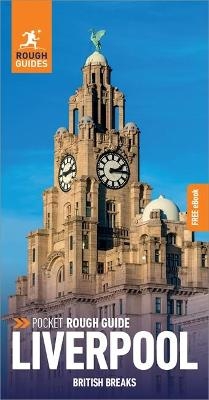 Pocket Rough Guide British Breaks Liverpool (Travel Guide with Free eBook) - Rough Guides
