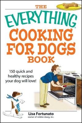 Everything Cooking for Dogs Book -  Lisa Fortunato