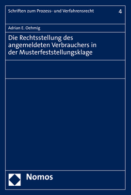 Die Rechtsstellung des angemeldeten Verbrauchers in der Musterfeststellungsklage - Adrian E. Oehmig