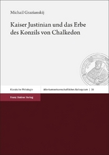 Kaiser Justinian und das Erbe des Konzils von Chalkedon - Michail Grazianskij