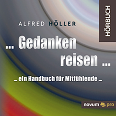 ... Gedanken reisen ... - Alfred H&ouml;ller