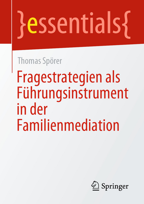 Fragestrategien als F&uuml;hrungsinstrument in der Familienmediation - Thomas Sp&ouml;rer