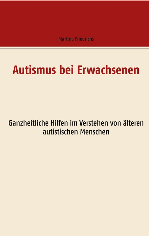 Autismus bei Erwachsenen - Martina Friedrichs