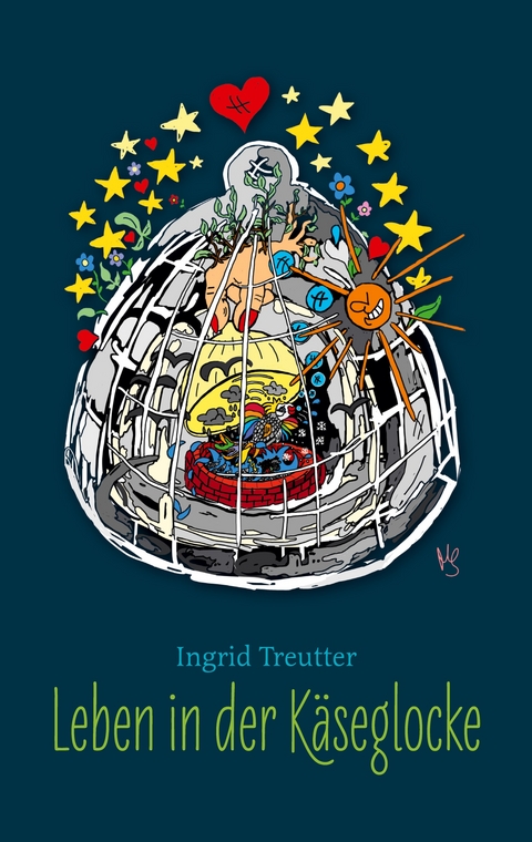 Leben in der K&auml;seglocke - Ingrid Treutter