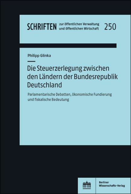 Die Steuerzerlegung zwischen den L&auml;ndern der Bundesrepublik Deutschland - Philipp Glinka
