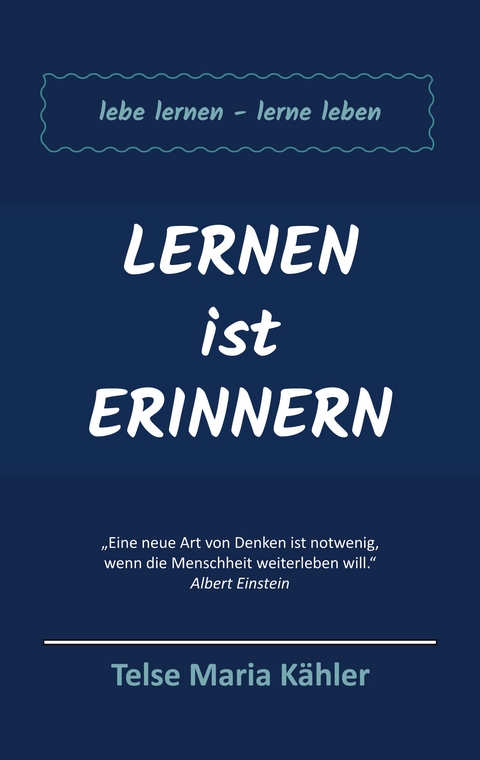 Lernen ist Erinnern - Telse Maria K&auml;hler