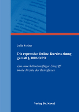 Die repressive Online-Durchsuchung gem&auml;&szlig; &sect; 100b StPO - Julia Stelzer