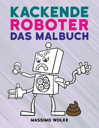 Kackende Roboter - Das Malbuch