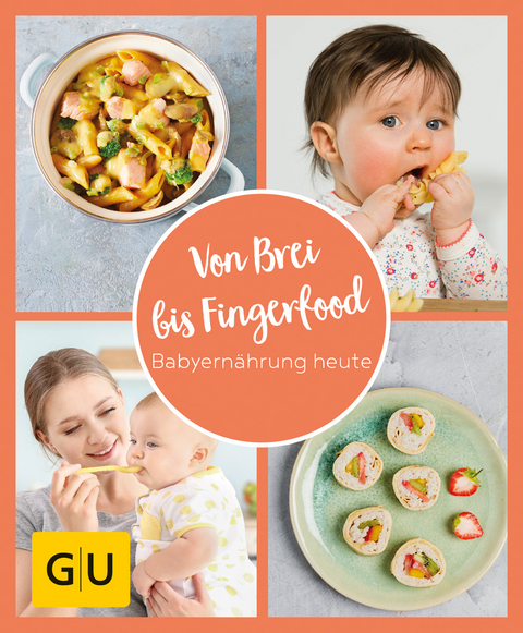 GU Aktion Ratgeber Junge Familien - Von Brei bis Fingerfood - Babyern&auml;hrung heute