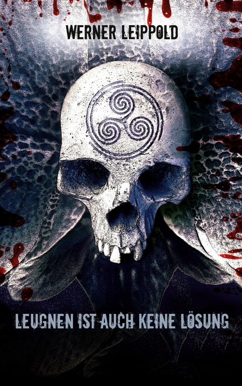Leugnen ist auch keine L&ouml;sung - Werner Leippold