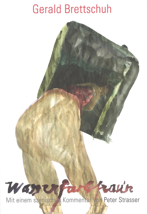 Wasserfarbfrauen - Gerald Brettschuh, Peter Strasser