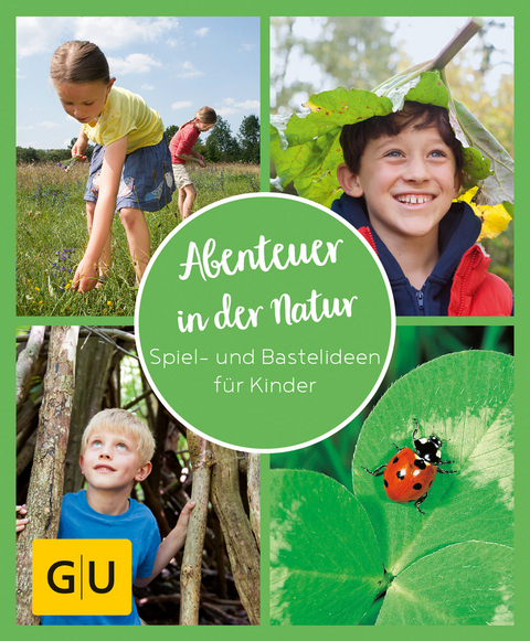 GU Aktion Ratgeber Junge Familien - Abenteuer in der Natur