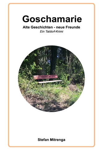 Goschamarie Alte Geschichten - neue Freunde
