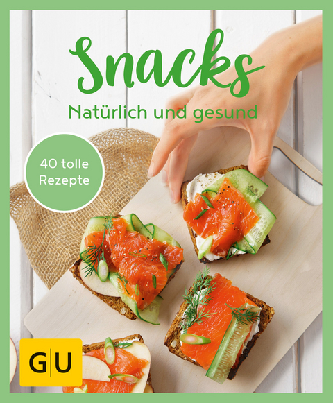 GU Aktion Ratgeber Junge Familien - Snacks - Nat&uuml;rlich und gesund