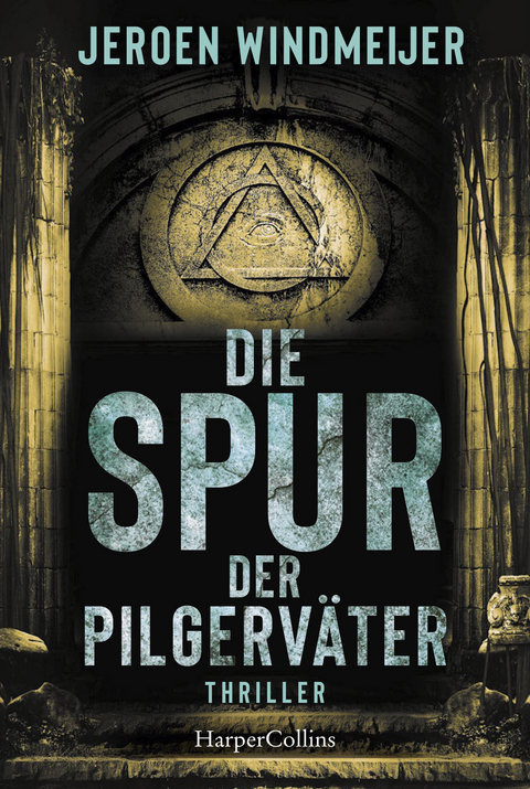Die Spur der Pilgerv&auml;ter - Jeroen Windmeijer