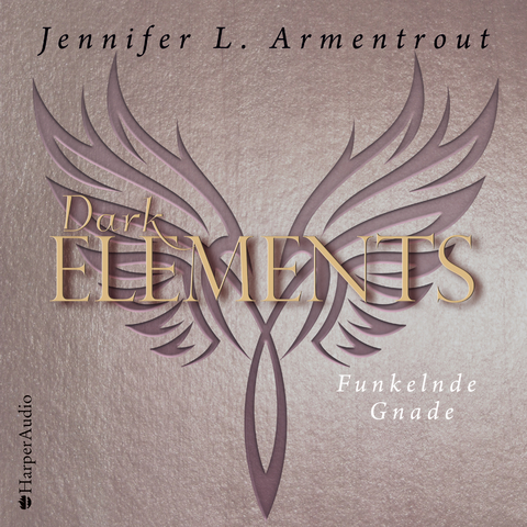 Dark Elements - Funkelnde Gnade (ungek&uuml;rzt) - Jennifer L. Armentrout