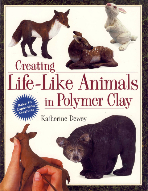 Creating Life-Like Animals in Polymer Clay -  Katherine Dewey