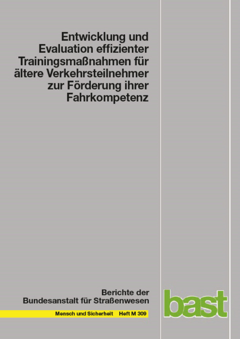 Entwicklung und Evaluation effizienter Trainingsma&szlig;nahmen f&uuml;r &auml;ltere Verkehrsteilnehmer zur F&ouml;rderung ihrer Fahrkompetenz - Stefanie Schoch, Ruth Julier, Yvonne Kenntner-Mabiala, Yvonne Kraussner