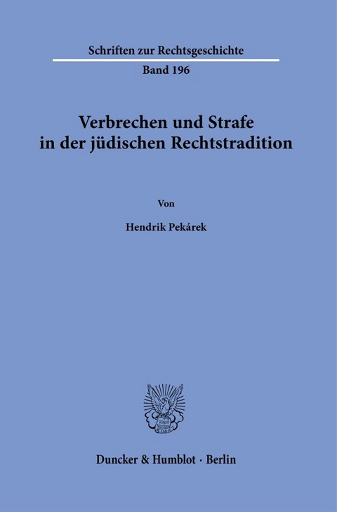 Verbrechen und Strafe in der j&uuml;dischen Rechtstradition. - Hendrik Pek&aacute;rek
