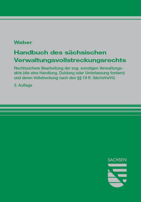 Handbuch des s&auml;chsischen Verwaltungsvollstreckungsrechts - Klaus Weber