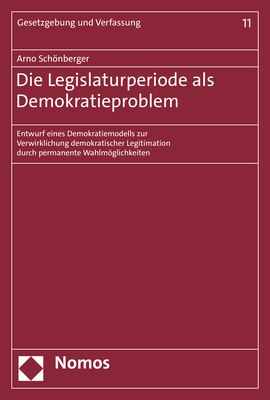 Die Legislaturperiode als Demokratieproblem - Arno Sch&ouml;nberger