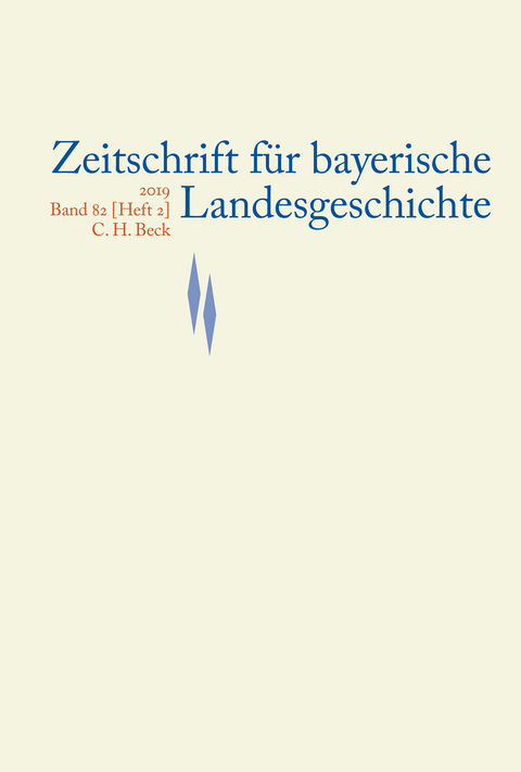 Zeitschrift f&uuml;r bayerische Landesgeschichte Band 82 Heft 2/2019