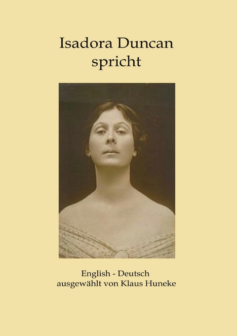 Isadora Duncan spricht - Klaus Huneke