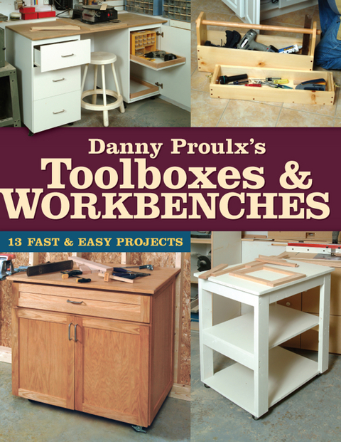 Danny Proulx's Toolboxes & Workbenches -  Danny Proulx