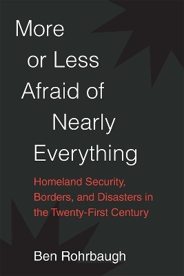 More or Less Afraid of Nearly Everything - Ben Rohrbaugh