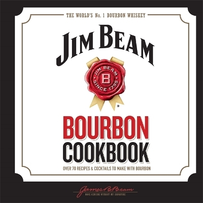 Jim Beam Bourbon Cookbook - Jim Beam