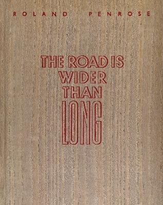 The Road is Wider Than Long - Roland Penrose