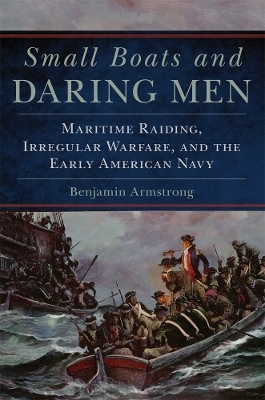 Small Boats and Daring Men - Benjamin Armstrong