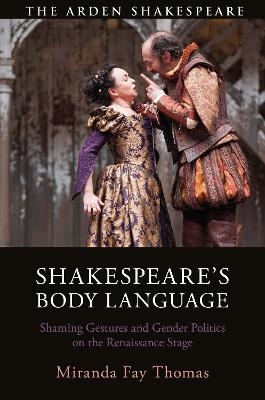 Shakespeare&rsquo;s Body Language - Dr Miranda Fay Thomas