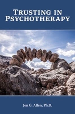 Trusting in Psychotherapy - Jon G. Allen