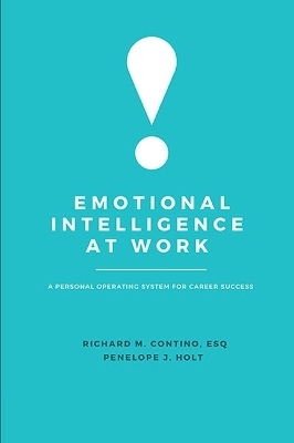 Emotional Intelligence at Work - Richard M. Contino, Penelope J. Holt