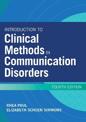 Introduction to Clinical Methods in Communication Disorders - Elizabeth Schoen Simmons, Rhea Paul