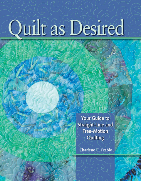 Quilt As Desired -  Charlene Frable