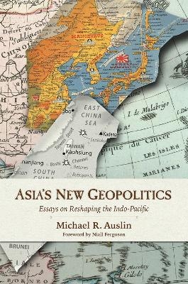 Asia's New Geopolitics - Michael R. Auslin
