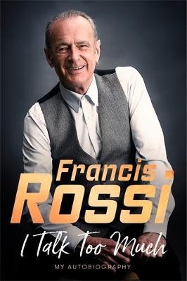 I Talk Too Much - Francis Rossi