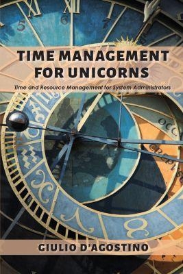 Time Management for Unicorns - Giulio D'Agostino