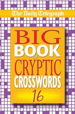 Daily Telegraph Big Book of Cryptic Crosswords 16 -  Telegraph Group Limited