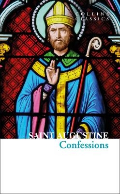 The Confessions of Saint Augustine - Saint Augustine