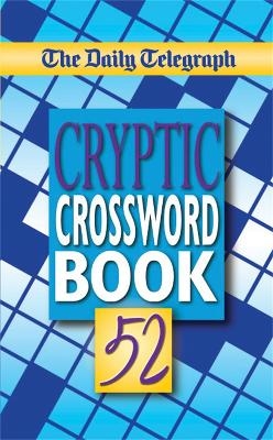 The Daily Telegraph Cryptic Crosswords Book 52 -  Telegraph Group Limited