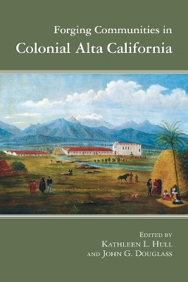 Forging Communities in Colonial Alta California - 