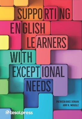 Supporting English Learners with Exceptional Needs - Patricia M. Rice Doran, Amy K. Noggle