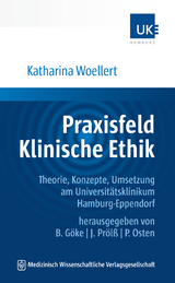 Praxisfeld Klinische Ethik - Katharina Woellert