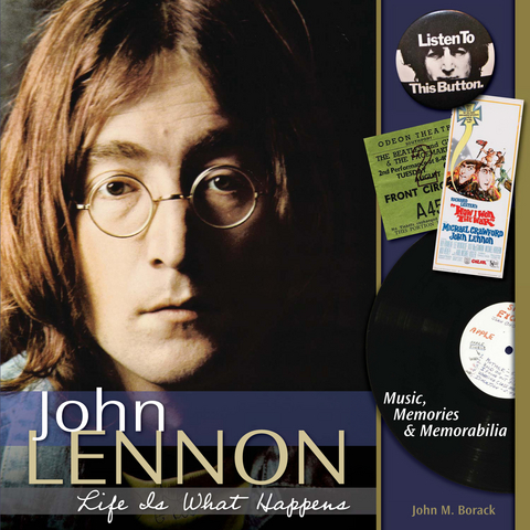 John Lennon - Life is What Happens -  John Borack