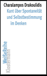Kant &uuml;ber Spontaneit&auml;t und Selbstbestimmung im Denken - Charalampos Drakoulidis